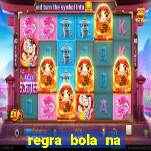 regra bola na trave betano